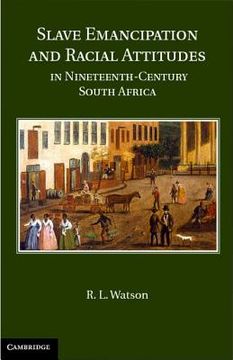 portada slave emancipation and racial attitudes in nineteenth-century south africa