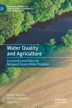 portada Water Quality and Agriculture: Economics and Policy for Nonpoint Source Water Pollution (en Inglés)