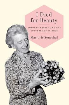 portada i died for beauty: dorothy wrinch and the cultures of science (in English)