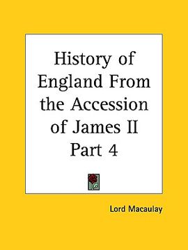 portada history of england from the accession of james ii part 4 (en Inglés)