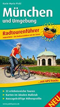 portada München und Umgebung: Radtourenführer mit 22 Erlebnisreichen Touren, Karten im Idealen Maßstab, Aussagekräftigen Höhenprofilen und Gps-Tracks (Radtourenführer: Tf) (en Alemán)