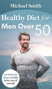 portada Healthy Diet for men Over 50: Get Back Into Shape and Take Better Care of Yourself 