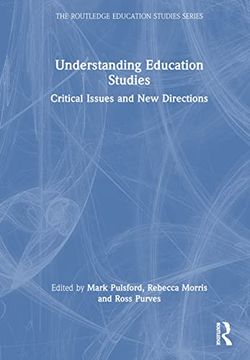 portada Understanding Education Studies: Critical Issues and new Directions (The Routledge Education Studies Series) (en Inglés)