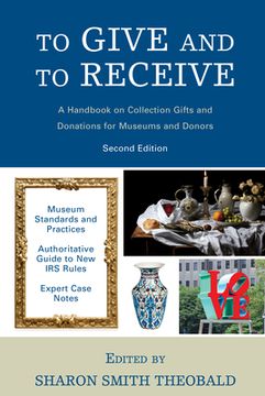 portada To Give and To Receive: A Handbook on Collection Gifts and Donations for Museums and Donors (in English)