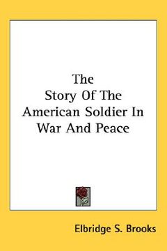 portada the story of the american soldier in war and peace