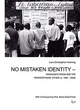 portada No Mistaken Identity Kinshasa's Press and the Rwandophone 'other' c 19902005 33 Studien zur Afrikanischen Geschichte