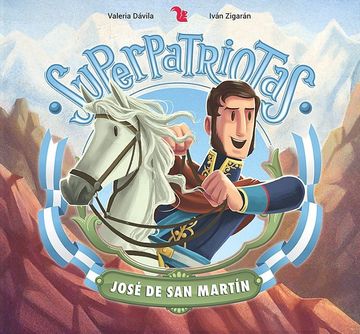 portada Superpatriotas Jose de san Martin (in Spanish)