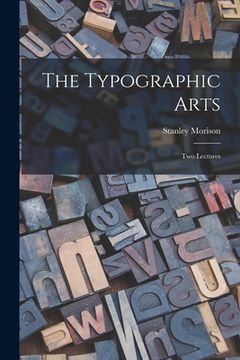 portada The Typographic Arts: Two Lectures