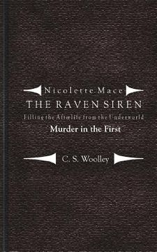 portada Filling the Afterlife from the Underworld: Murder in the First: Case notes from the Raven Siren