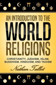 portada An Introduction to the World Religions: Christianity, Judaism, Islam, Buddhism, Hinduism, and Taoism (en Inglés)