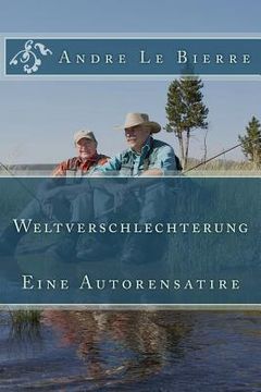 portada Weltverschlechterung: Eine Autorensatire (en Alemán)