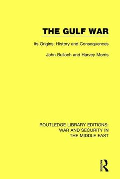 portada The Gulf War: Its Origins, History and Consequences (en Inglés)