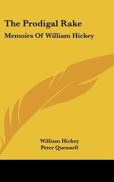 portada the prodigal rake: memoirs of william hickey (en Inglés)