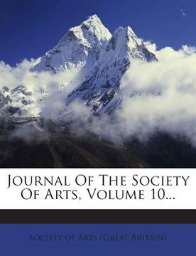 portada Journal Of The Society Of Arts, Volume 10... (en Inglés)