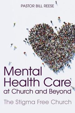 portada Mental Health Care at Church and Beyond: The Stigma Free Church (in English)