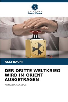 portada Der Dritte Weltkrieg Wird Im Orient Ausgetragen (in German)