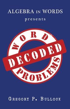 portada Algebra in Words presents WORD PROBLEMS DECODED (en Inglés)