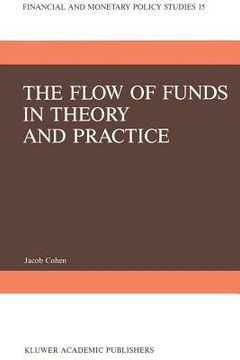 portada The Flow of Funds in Theory and Practice: A Flow-Constrained Approach to Monetary Theory and Policy (en Inglés)