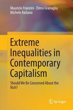 portada Extreme Inequalities in Contemporary Capitalism: Should We Be Concerned about the Rich?
