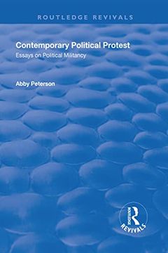 portada Contemporary Political Protest: Essays on Political Militancy (in English)