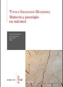 portada Tituli-Imagines-Marmora: Materia y Prestigio en Mármol: Homenaje a Isabel Rodà de Llanza (in Spanish)
