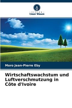 portada Wirtschaftswachstum und Luftverschmutzung in Côte d'Ivoire (in German)