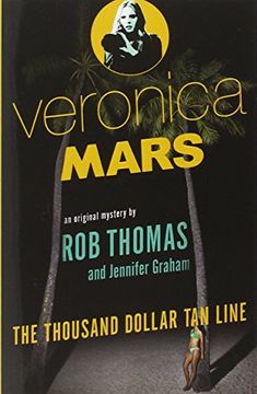 portada Veronica Mars: An Original Mystery by rob Thomas - the Thousand-Dollar tan Line 
