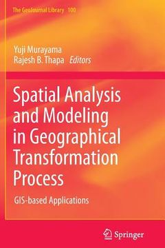 portada Spatial Analysis and Modeling in Geographical Transformation Process: Gis-Based Applications (en Inglés)