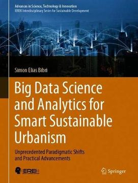 portada Big Data Science and Analytics for Smart Sustainable Urbanism: Unprecedented Paradigmatic Shifts and Practical Advancements (Advances in Science, Technology & Innovation) (en Inglés)