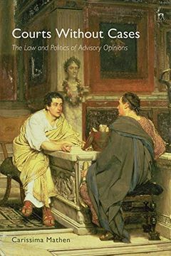 portada Courts Without Cases: The law and Politics of Advisory Opinions (en Inglés)