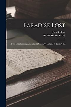 portada Paradise Lost: With Introduction, Notes, [And] Glossary, Volume 3, Books 9-10 (en Inglés)