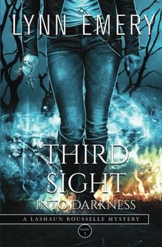 portada Third Sight Into Darkness: Volume 5 (LaShaun Rousselle Mysteries) (en Inglés)