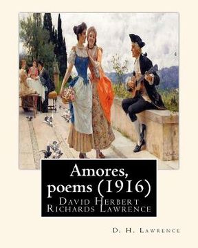 portada Amores, poems (1916), By D. H. Lawrence: David Herbert Richards Lawrence (en Inglés)
