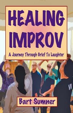 portada Healing Improv: A Journey Through Grief to Laughter (en Inglés)