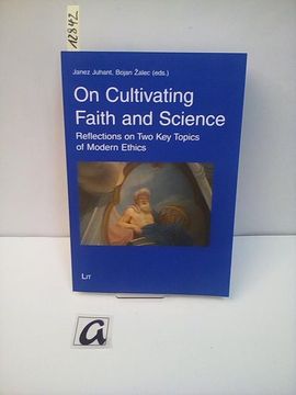 portada On Cultivating Faith and Sciene. Reflections on two key Topics of Modern Ethics.