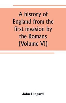 portada A history of England from the first invasion by the Romans (Volume VI)