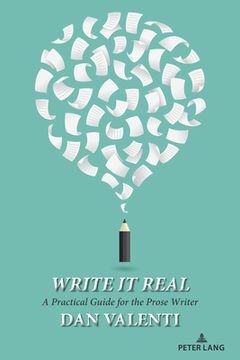 portada Write It Real: A Practical Guide for the Prose Writer