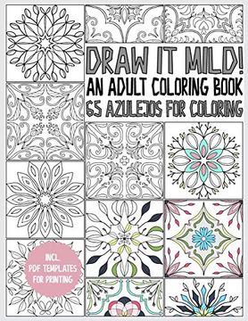 portada Azulejo coloring book for adults: draw it mild! 65 azulejos for coloring - for relaxation and stress relieve - gift book - incl. printables (en Inglés)