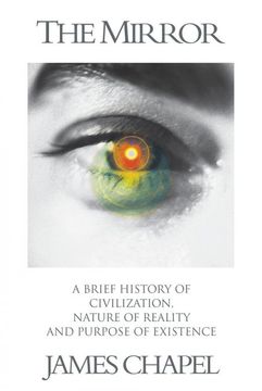 portada The Mirror: A Brief History of Civilization, Nature of Reality and Purpose of Existence (in English)