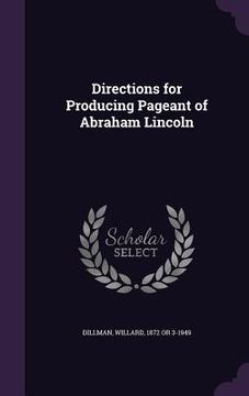 portada Directions for Producing Pageant of Abraham Lincoln (in English)