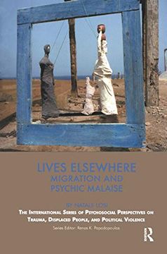 portada Lives Elsewhere: Migration and Psychic Malaise (The International Series of Psychosocial Perspectives on Trauma, Displaced People & Political Violence) (en Inglés)