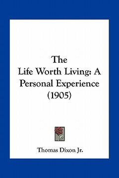 portada the life worth living: a personal experience (1905)