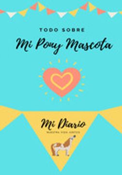 portada Todo Sobre mi Pony Mascota: Mi Diario Nuestra Vida Juntos