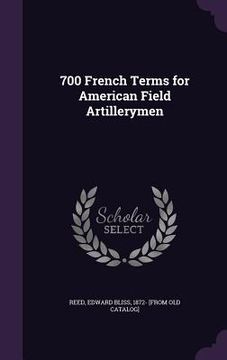 portada 700 French Terms for American Field Artillerymen (en Inglés)