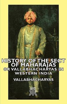 portada history of the sect of maharajas or vallabhacharyas in western india (en Inglés)