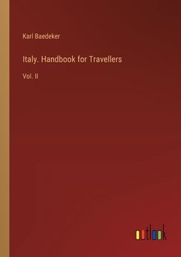 portada Italy. Handbook for Travellers: Vol. II (en Inglés)