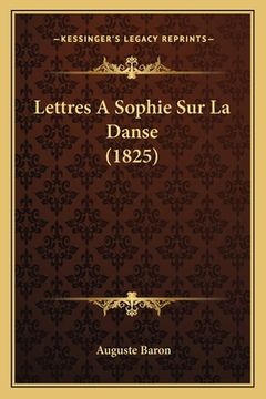 portada Lettres A Sophie Sur La Danse (1825) (en Francés)