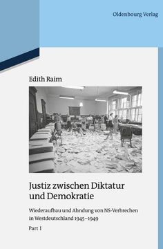 portada Justiz Zwischen Diktatur Und Demokratie: Wiederaufbau Und Ahndung Von Ns-Verbrechen in Westdeutschland 1945-1949 (in German)