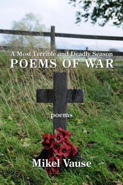 portada A Most Terrible and Deadly Season: Poems of War 