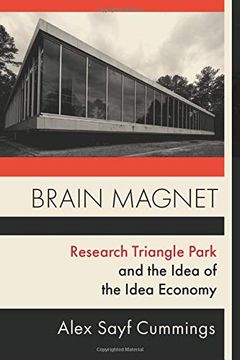 portada Brain Magnet: Research Triangle Park and the Idea of the Idea Economy (Columbia Studies in the History of U. St Capitalism) (en Inglés)